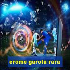 erome garota rara